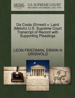 Da Costa (Ernest) v. Laird (Melvin) U.S. Supreme Court Transcript of Record with Supporting Pleadings 1270582372 Book Cover