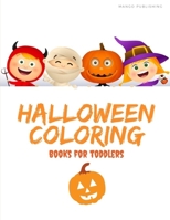 Halloween Coloring Books for Toddlers: Coloring pages for kids, preschool, children,kindergarten to create amazing pictures (Color Me) 1700037323 Book Cover