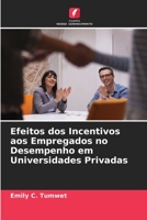 Efeitos dos Incentivos aos Empregados no Desempenho em Universidades Privadas 6205629178 Book Cover