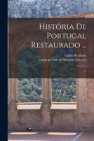 História de Portugal restaurado ...: 1 1017481717 Book Cover