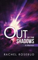 Out of the Shadows: A Memoir 1491788801 Book Cover