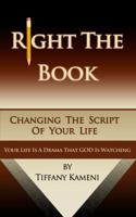 Right the Book: Changing the Script of Your Life 0989157903 Book Cover