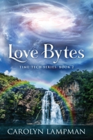 Love Bytes: Time Tech Series Book 2 1948332094 Book Cover