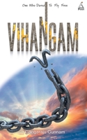 VIHANGAM: One Who Dared To Fly Free 9356276250 Book Cover