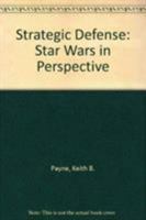 Strategic Defense: 'Star Wars' in Perspective 0819151092 Book Cover