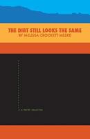The Dirt Still Looks the Same: A Poetry Collective 1530216818 Book Cover