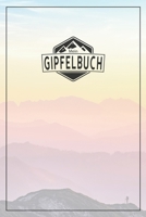 Mein Gipfelbuch: Gipfelbuch zum Ausf�llen und Tourenbuch zum Eintragen als Geschenk f�r Wanderer, Bergsteiger und Bergsportler mit Platz f�r 50 Touren, Wandertagebuch zum Eintragen, Stempelbuch Bergst 1708189718 Book Cover