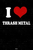 I Love Thrash Metal Planner: Thrash Metal Heart Music Calendar 2020 - 6 x 9 inch 120 pages gift 1661668771 Book Cover