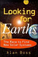 Looking for Earths: The Race to Find New Solar Systems 0471184217 Book Cover