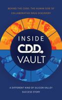 Inside CDD Vault, A Different Kind of Silicon Valley Success Story: Behind the Code: The Human Side of Collaborative Drug Discovery B0G2HP1Y11 Book Cover