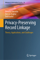 Privacy-Preserving Record Linkage: Theory, Applications, and Challenges (Advances in Information Security, 94) 3032219310 Book Cover