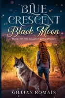 Blue Crescent Black Moon: Book 1 of The Sullivan Boys Trilogy B0GHF4MR85 Book Cover
