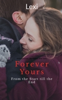Forever Yours: From the Start Till the End 1638329060 Book Cover