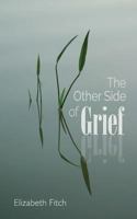 The Other Side of Grief 0692905081 Book Cover