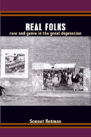Real Folks: Race and Genre in the Great Depression 0822349442 Book Cover