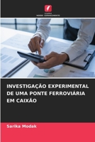 Investigação Experimental de Uma Ponte Ferroviária Em Caixão (Portuguese Edition) 6209974325 Book Cover