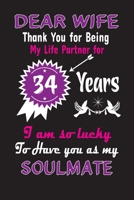 Dear Wife Thank You for Being My Life Partner for 34 Years: 34th Anniversary Journal Notebook to my Wife, Great for 34 years Anniversary Appreciation/Thank you/ Birthday Gifts & Christmas gift from Hu 1695512693 Book Cover