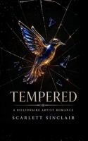 Tempered: A Billionaire Artist Romance (Terms of Desire) B0HCV4JW5X Book Cover