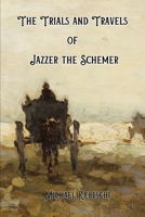 The Trials and Travels of Jazzer the Schemer (The Chronicles of Sh'noh) B0DQSJG913 Book Cover