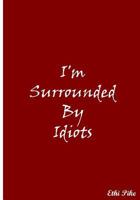 I'm Surrounded By Idiots (Red): Collectible Notebook 1982052538 Book Cover