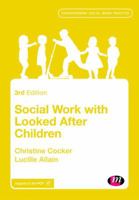 Social Work with Looked After Children 1526424371 Book Cover