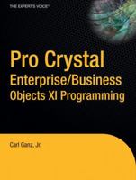 Pro Crystal Enterprise / BusinessObjects XI Programming (Pro) 1590597591 Book Cover