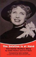 The Solution Is at Hand: The Dottie Walters Story 094347714X Book Cover