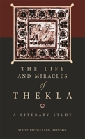 The Life and Miracles of Thekla: A Literary Study (Hellenic Studies) 067401961X Book Cover