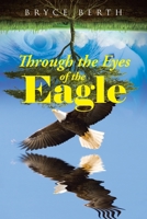 Through the Eyes of the Eagle 1662414684 Book Cover