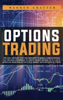 Options Trading: The only method that has managed to bring a simple shaved guy without experience to create passive income of $ 17,337 a month by investing in the stock market with options in 3 week 1801150680 Book Cover