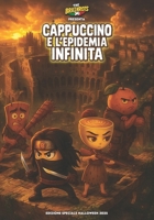 CAPPUCCINO E L'EPIDEMIA INFINITA - THE BRAINROTS COMICS BOOK : Speciale Halloween 2025: Una Storia completa in Italiano B0FTZQN4RN Book Cover