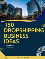 150 Dropshipping Business Ideas: The Easiest Way to Sell Online B0C12DCT4K Book Cover