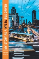 My Story as a NYCTA Bus Driver 1664191526 Book Cover
