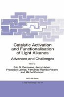 Catalytic Activation and Functionalisation of Light Alkanes - Advances and Challenges 0792349601 Book Cover