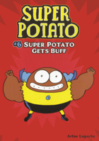 Super Potato Gets Buff B0GMZWMSBB Book Cover