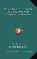 Memoirs of the court, aristocracy, and diplomacy of Austria Volume 1 1146592299 Book Cover