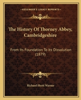 The History Of Thorney Abbey, Cambridgeshire: From Its Foundation To Its Dissolution 1165609126 Book Cover