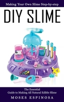 Diy Slime: Making Your Own Slime Step-by-step 1774858622 Book Cover