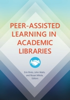 Peer-Assisted Learning in Academic Libraries 144084688X Book Cover