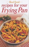 Real Food Recipes for Your Frying Pan 057202813X Book Cover