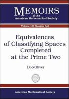 Equivalences of Classifying Spaces Completed at the Prime Two 0821838288 Book Cover