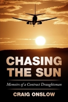 Chasing The Sun: Memoirs of a Contract Draughtsman B0BLB9W1BP Book Cover