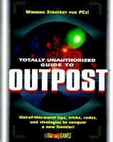 Totally Unauthorized Guide to Outpost 1566862396 Book Cover