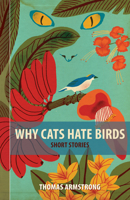 Why Cats Hate Birds Hc 1927599261 Book Cover