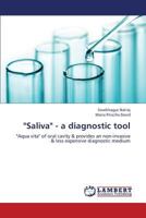 "Saliva" - a diagnostic tool: "Aqua vita" of oral cavity & provides an non-invasive & less expensive diagnostic medium 3659259764 Book Cover