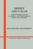 Money and Value: A Reconsideration of Classical and Neoclassical Monetary Economics 0521313643 Book Cover