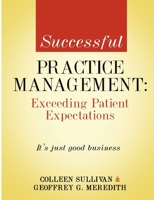 Successful Practice Managment: Exceeding Patient Expectations B0B2M6T3LB Book Cover