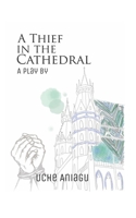 A THIEF IN THE CATHEDRAL: An African Whodunit Play B08HTP4RQD Book Cover