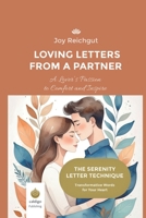 Loving Letters from a Partner: A Lover’s Passion to Comfort and Inspire (The Serenity Letter Technique) B0FDH29P7P Book Cover