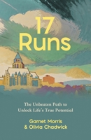 17 Runs: The Unbeaten Path to Unlock Life’s True Potential 1964377404 Book Cover